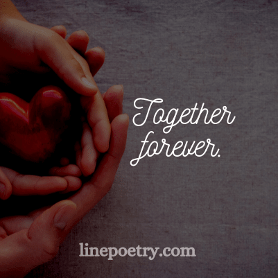 Together🌺🌺 forever.... quotes for valentine's day, happy valentine's day