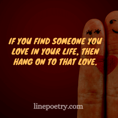 If you find someone you love i... quotes for valentine's day, happy valentine's day