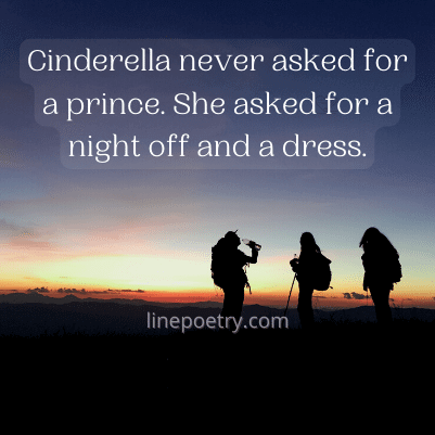 Cinderella never asked for a�... women's day quotes 2022 in english