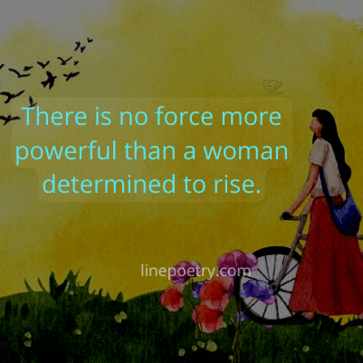 There is no force more powerfu... women's day quotes 2022 in english