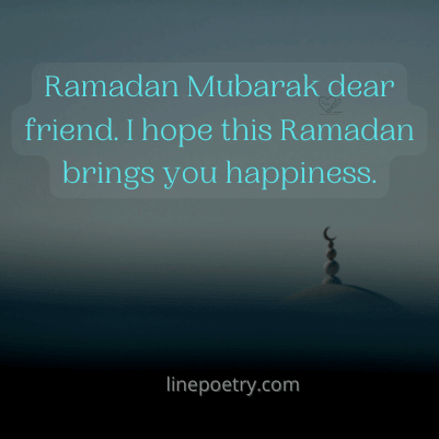 Ramadan Mubarak dear friend. I... ramadan wishes, messages, quotes, greeting images