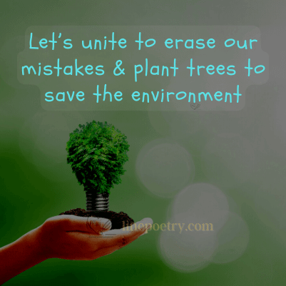 Let’s unite to erase our mis... World Environment Day Quotes and Slogans