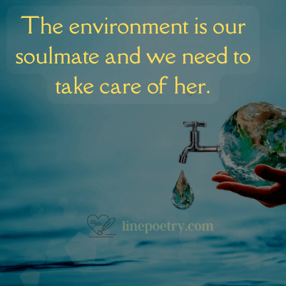 The environment is our soulmat... World Environment Day Quotes and Slogans