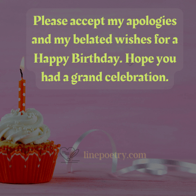 230+ Belated Birthday Wishes, Messages & Quote - Linepoetry